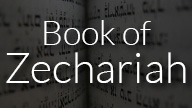 Messianic Hebrew Roots Book of Zechariah Study